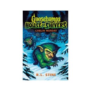 Goosebumps: House of Shivers #2: Goosebumps: House of Shivers 2: Goblin Monday