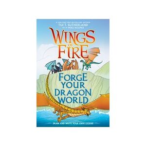 Wings of Fire: Forge Your Dragon World: A Wings of Fire Creative Guide