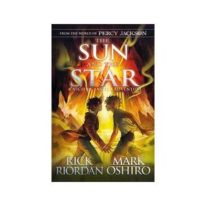 From the World of Percy Jackson: The Sun and the Star (The Nico Di Angelo Adventures)