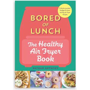 Unbranded Nathan Anthony - 'Bored of Lunch - The Healthy Air Fryer Book' - Multi - Unisex