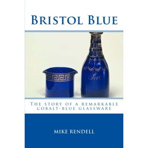 Antique Bristol Blue: The story of a remarkable cobalt blue glassware