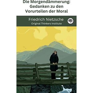 DLB Press Die Morgendämmerung: Gedanken zu den Vorurteilen der Moral (German Edition)