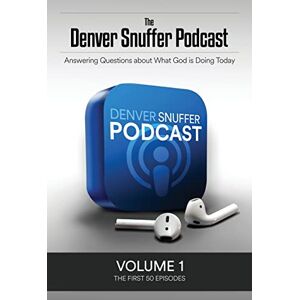 The Denver Snuffer Podcast Volume 1: 2018