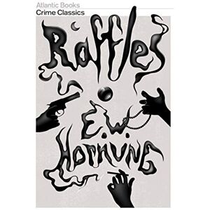 Raffles: The Amateur Cracksman (Crime Classics) (Atlantic Classic Crime)