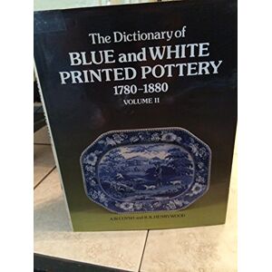 Antique The Dictionary of Blue and White Printed Pottery, 1780-1880: Additional Entries v. 2 (Dictionary of Blue & White Printed Pottery, 1780-1880)