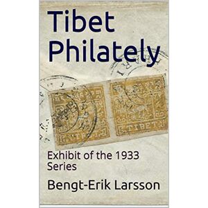 Antique Tibet Philately: Exhibit of the 1933 Series