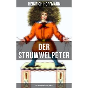 Musaicum Books Der Struwwelpeter (Mit Originalillustrationen): Eines der berühmtesten Kinderbücher Deutschlands (German Edition)