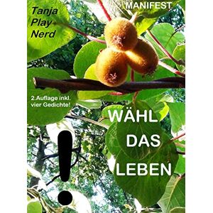 Books on Demand Wähl das Leben!: Alternahtiefes Meditationsmanifest (German Edition)