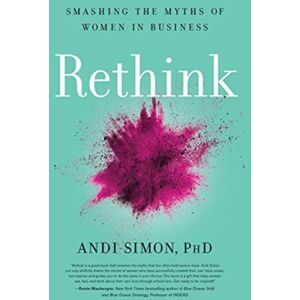 Greenleaf Book Group LLC Rethink : Smashing The Myths Of Women In Business Greenleaf Book Group LLC Rethink : Smashing The Myths Of Women In Business