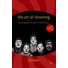 Palgrave Macmillan The Art Of Clowning: More Paths To Your Inner Clown (2nd Ed. 2012)