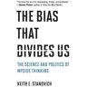 MIT Press Ltd The Bias That Divides Us: The Science And Politics Of Myside Thinking