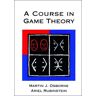 MIT Press Ltd A Course In Game Theory: (A Course In Game Theory)