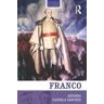 Taylor & Francis Ltd Franco: The Biography Of The Myth (Routledge Historical Biographies)