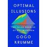 Penguin Putnam Inc Optimal Illusions: The False Promise Of Optimization
