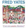 White Lane Press Fred Yates: C'Est Votre Passion Monsieur!