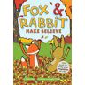 Abrams Fox & Rabbit Make Believe (Fox & Rabbit Book #2): (Fox & Rabbit)