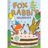 Abrams Fox & Rabbit Celebrate (Fox & Rabbit Book #3): (Fox & Rabbit)