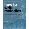 Globe Pequot Press How To Write Melodies