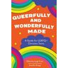 1517 Media Queerfully And Wonderfully Made: A Guide For Lgbtq+ Christian Teens (Queerfully And Wonderfully Made Guides)