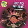 Hachette Children's Group Big Questions, Big World: Why Are We Here?: (Big Questions, Big World)