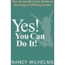 Westgroupone, Inc. DBA Smoke Tree Press Yes! You Can Do It!: The Young Woman'S Guide To Starting A Fulfilling Career