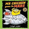 Allen & Unwin Mr Chicken Goes To Mars: (Mr Chicken)