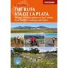 Cicerone Press Cycling The Ruta Via De La Plata: On And Off-Road Options On The Camino From Seville To Santiago And Gijon