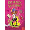 Nosy Crow Ltd Get Me Out Of Witch School!: (Witch School)