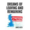 Verso Books Dreams Of Leaving And Remaining: Fragments Of A Nation