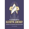 Titan Books Ltd The Autobiography Of Kathryn Janeway: (Star Trek Autobiographies 3)