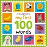 Priddy Books My First 100: Words: (My First 100)