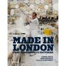 Merrell Publishers Ltd Made In London: From Workshops To Factories