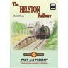 Mortons Media Group The Helston Railway Past & Present ( Edition)