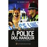 How2become Ltd How To Become A Police Dog Handler