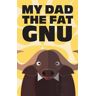 Book Printing UK My Dad The Fat Gnu