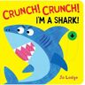 Boxer Books Limited Crunch! Crunch! Shark!