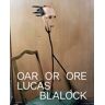 Distributed Art Publishers Lucas Blalock: Oar Or Ore