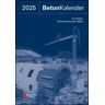 Wiley-VCH Verlag GmbH Beton-Kalender 2025: Schwerpunkte (2 Teile) (Beton-Kalender)