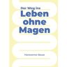 Books on Demand Der Weg Ins Leben Ohne Magen