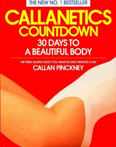 Cornerstone Callanetics Countdown: 30 Days To A Beautiful Body