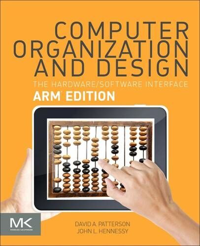 Elsevier Science & Technology Computer Organization And Design Arm Edition: The Hardware Software Interface (The Morgan Kaufmann Series In Computer Architecture And Design)