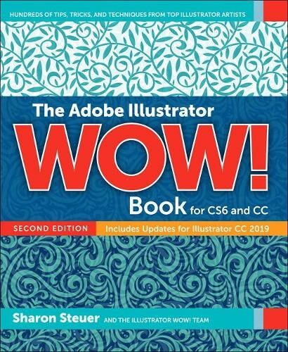 Pearson Education (US) Adobe Illustrator Wow! Book For Cs6 And Cc, The: (Wow! 2nd Edition)