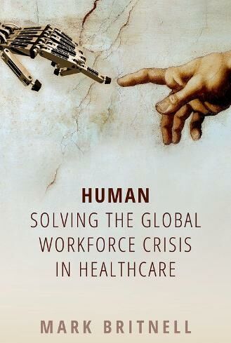 Oxford University Press Human: Solving The Global Workforce Crisis In Healthcare