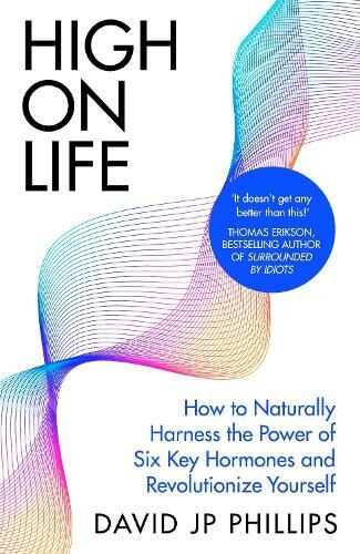 Penguin Books Ltd High On Life: How To Naturally Harness The Power Of Six Key Hormones And Revolutionise Yourself