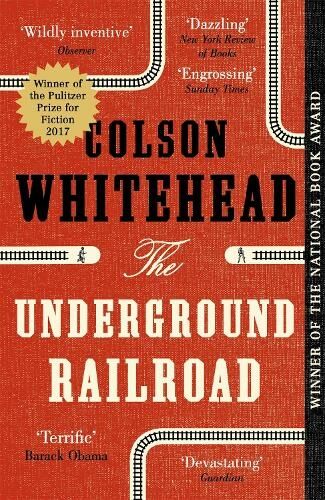 Little, Brown Book Group The Underground Railroad: Winner Of The Pulitzer Prize For Fiction 2017