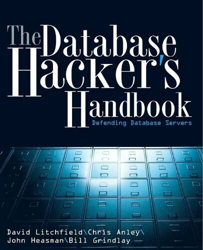 John Wiley & Sons Inc The Database Hacker'S Handbook: Defending Database Servers