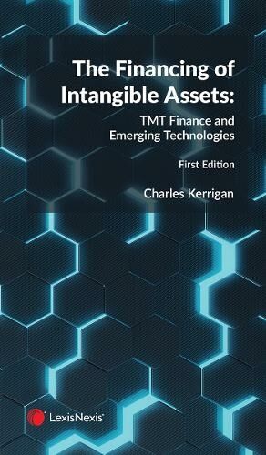 LexisNexis UK The Financing Of Intangible Assets: Tmt Finance And Emerging Technologies