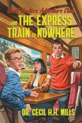 Permuted Press Ghost Hunters Adventure Club And The Express Train To Nowhere: (Ghost Hunters Adventure Club 2)