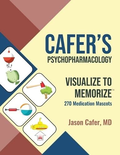 Cafermed LLC Cafer'S Psychopharmacology: Visualize To Memorize 270 Medication Mascots