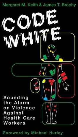 Between the Lines Code White: Sounding The Alarm On Violence Against Healthcare Workers